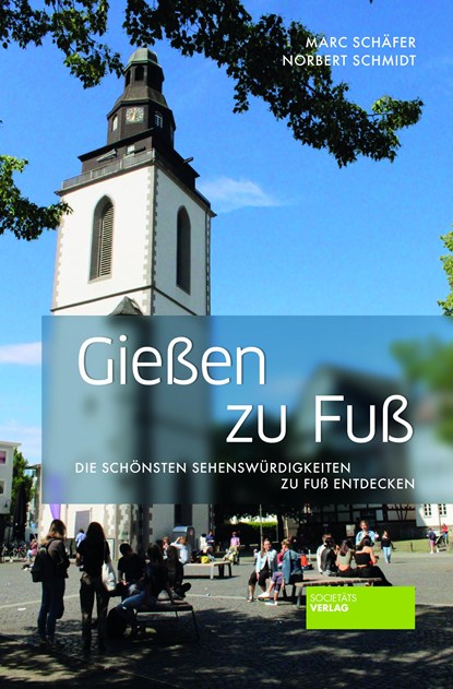 Gießen zu Fuß, Marc Schäfer ;  Norbert Schmidt - Paperback - 9783955423834