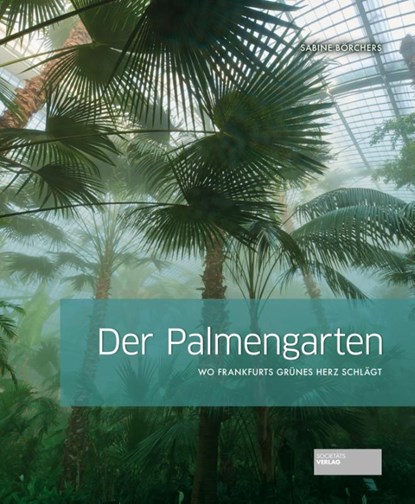 Der Palmengarten, Sabine Börchers - Gebonden - 9783955423995