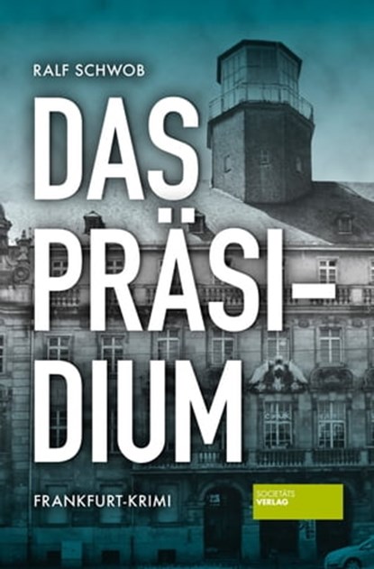 Das Präsidium, Ralf Schwob - Ebook - 9783955424275