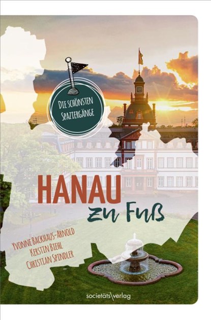 Hanau zu Fuß, Yvonne Backhaus-Arnold ; Kerstin Biehl ; Christian Spindler - Paperback - 9783955425005