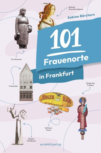 101 Frauenorte in Frankfurt, Sabine Börchers - Paperback - 9783955425043