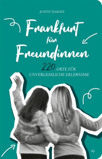 Frankfurt für Freundinnen, Judith Tjardes - Paperback - 9783955425159