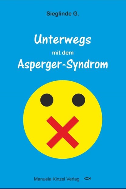 Unterwegs mit dem Asperger-Syndrom, Sieglinde G. - Paperback - 9783955441678