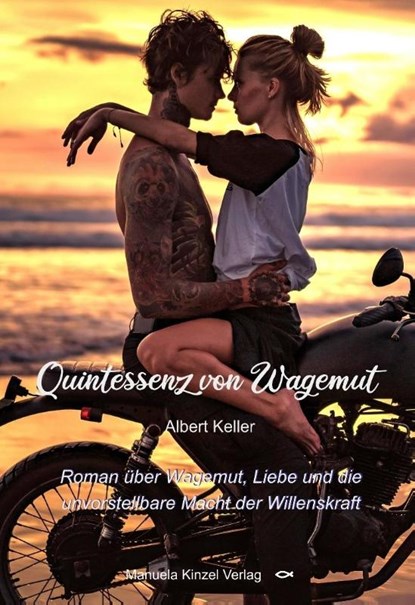 Quintessenz von Wagemut, Albert Keller - Paperback - 9783955441883
