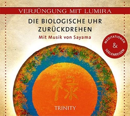 Verjüngung mit Lumira. Die biologische Uhr zurückdrehen, Lumira - AVM - 9783955500467
