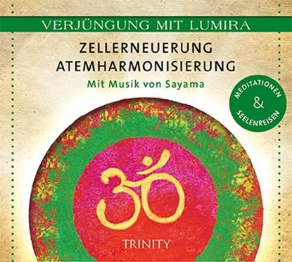 Verjüngung mit Lumira. Zellerneuerung . Atemharmonisierung, Lumira - AVM - 9783955500481