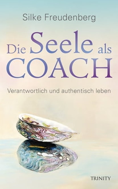 Die Seele als Coach, Silke Freudenberg - Ebook - 9783955503239