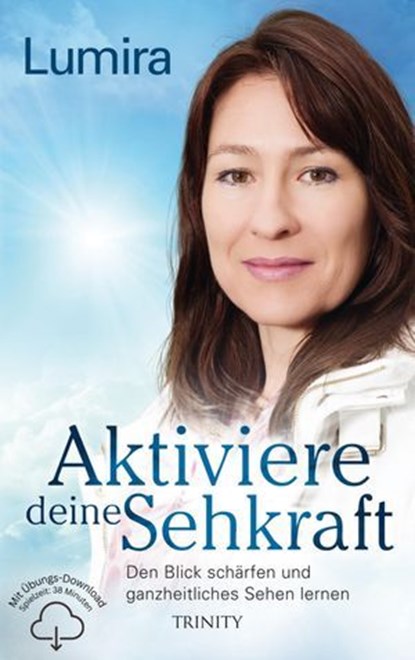Aktiviere deine Sehkraft, Lumira - Ebook - 9783955503277