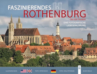 Faszinierendes Rothenburg ob der Tauber, Willi Pfitzinger ; Peter Noack - Gebonden - 9783955510527