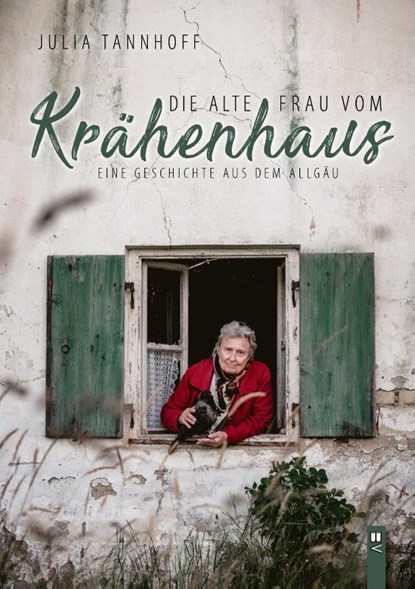 Die alte Frau vom Krähenhaus, Julia Tannhoff - Paperback - 9783955511937