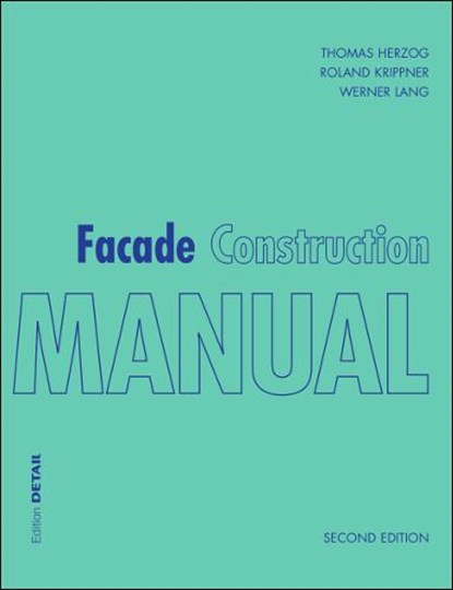 Facade Construction Manual, Thomas Herzog ; Roland Krippner ; Werner Lang - Paperback - 9783955533694