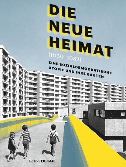DIE NEUE HEIMAT (1950–1982), Andres Lepik ; Hilde Strobl - Gebonden - 9783955534769