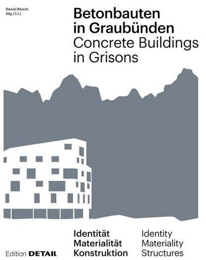 Betonbauten in Graubunden - Concrete Buildings in Grisons, Andrea Deplazes ; Armando Ruinelli - Gebonden - 9783955534882