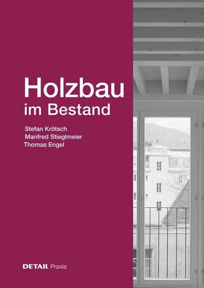 Holzbau im Bestand, Stefan Krotsch ; Manfred Stieglmeier ; Thomas Engel - Gebonden - 9783955536220