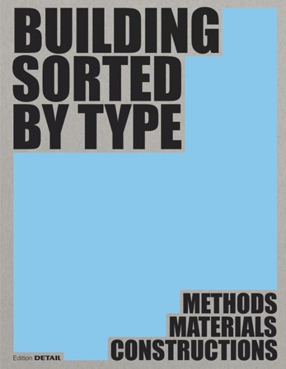 Building Sorted by Type, Dirk Prof. Hebel ; Ludwig Prof. Wappner - Gebonden - 9783955536367