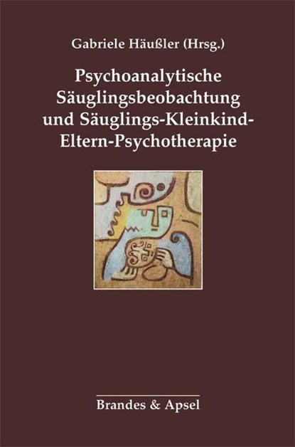 Psychoanalytische Säuglingsbeobachtung und Säuglings-Kleinkind-Eltern-Psychotherapie, niet bekend - Paperback - 9783955581169