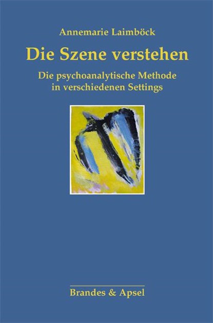 Die Szene verstehen, Annemarie Laimböck - Paperback - 9783955581534