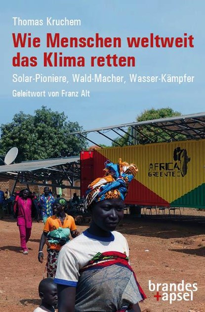 Wie Menschen weltweit das Klima retten, Thomas Kruchem - Paperback - 9783955582777