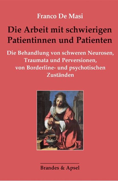Die Arbeit mit schwierigen Patientinnen und Patienten, Franco De Masi - Paperback - 9783955583095