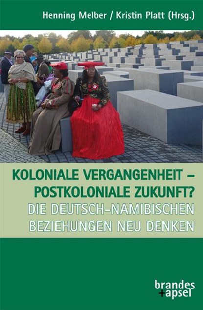 Koloniale Vergangenheit - Postkoloniale Zukunft?, Henning Melber ; Kristin Platt - Paperback - 9783955583217