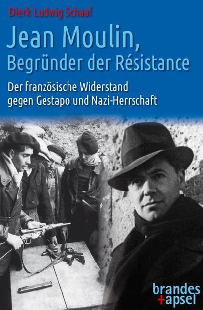 Jean Moulin, Begründer der Résistance, Dierk Ludwig Schaaf - Paperback - 9783955583248