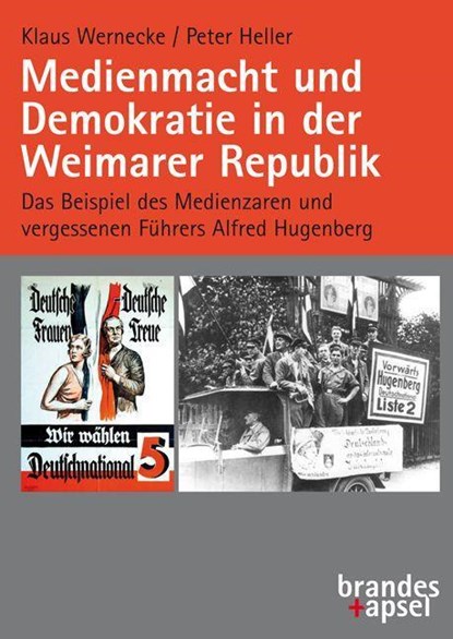 Medienmacht und Demokratie in der Weimarer Republik, Klaus Wernecke ; Peter Heller - Paperback - 9783955583477