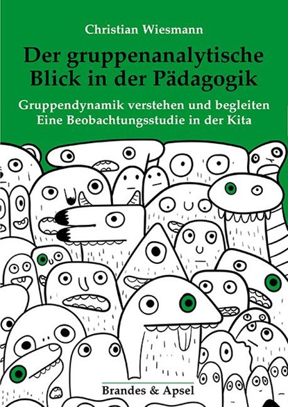 Der gruppenanalytische Blick in der Pädagogik, Christian Wiesmann - Paperback - 9783955584023