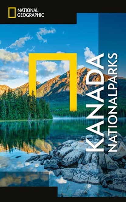 NATIONAL GEOGRAPHIC Reiseführer Kanada Nationalparks,  - Ebook - 9783955593018