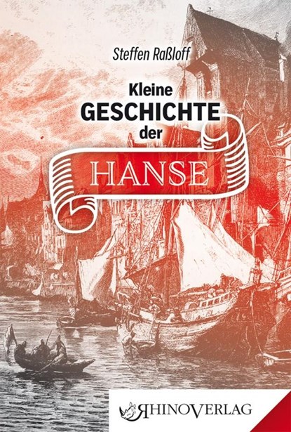 Kleine Geschichte der Hanse, Steffen Raßloff - Gebonden - 9783955600716