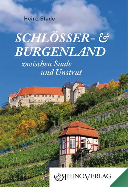 Schlösser- und Burgenland zwischen Saale und Unstrut, Heinz Stade - Gebonden - 9783955601003