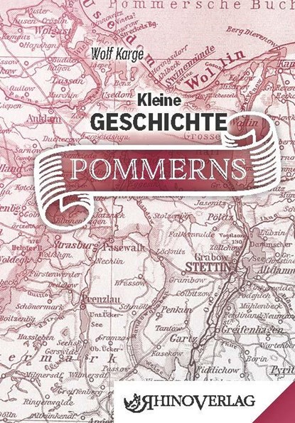 Kleine Geschichte Pommerns, Wolf Karge - Gebonden - 9783955601096