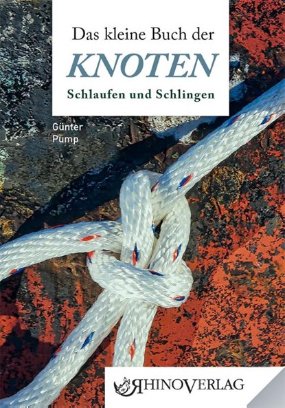 Das kleine Buch der Knoten, Schlaufen und Schlingen, Günter Pump - Gebonden - 9783955601126