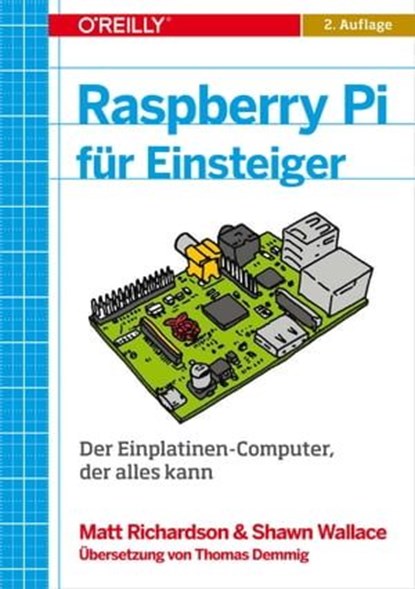 Raspberry Pi für Einsteiger, Matt Richardson ; Shawn Wallace - Ebook - 9783955619947