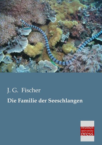 Die Familie Der Seeschlangen, J G Fischer - Paperback - 9783955621216