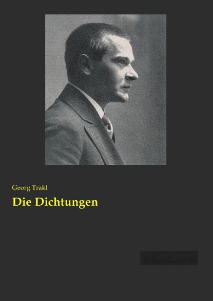 Die Dichtungen, Georg Trakl - Paperback - 9783955634384