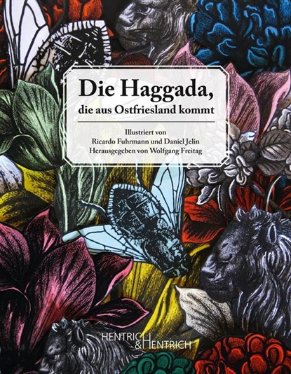 Die Haggada, die aus Ostfriesland kommt, Wolfgang Freitag - Gebonden - 9783955652036