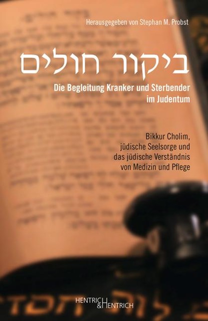 Die Begleitung Kranker und Sterbender im Judentum, Stephan M. Probst - Paperback - 9783955652135