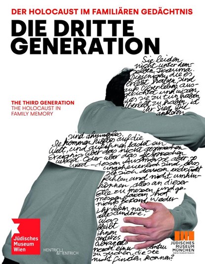 Die Dritte Generation. Der Holocaust im familiären Gedächtnis The Third Generation. The Holocaust in Family Memory, Sabine Apostolo ; Gabriele Kohlbauer-Fritz ; Agnes Meisinger - Paperback - 9783955656737