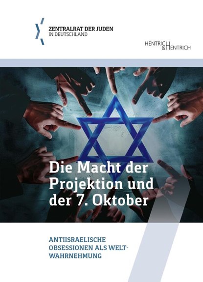 Die Macht der Projektion und der 7. Oktober, Zentralrat der Juden in Deutschland - Gebonden - 9783955657109