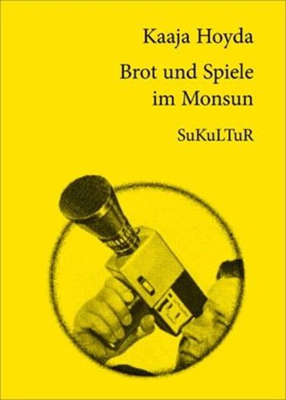 Brot und Spiele im Monsun, Kaaja Hoyda - Ebook - 9783955660130
