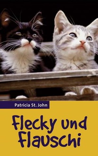Flecky und Flauschi, Patricia St. John ; Bibellesebund - Ebook - 9783955683160