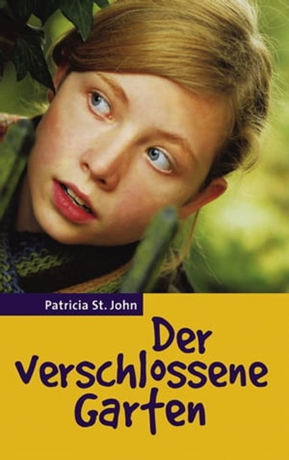 Der verschlossene Garten, Patricia St. John ; Bibellesebund - Ebook - 9783955683214