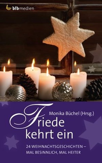 Friede kehrt ein, Susanne Hornfischer ; Monika Büchel ; Ingrid Boller ; Karin Baltensperger ; Brigitte Troeger ; Ursula Schröder ; Susanne Koch ; Hannelore Schnapp ; Ralf Mühe ; Anke Dehlfing ; Elisabeth Büchle ; Simone Schächterle ; Karin Ackermann-Stoletzky ; Thomas Siel - Ebook - 9783955684051