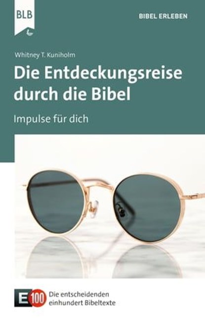 Die Entdeckungsreise durch die Bibel, Whitney T. Kuniholm - Ebook - 9783955684884