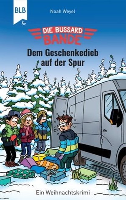 Die Bussard-Bande - Dem Geschenkedieb auf der Spur, Noah Weyel ; Raphael Bräsecke ; Bussard-Bande - Ebook - 9783955685133