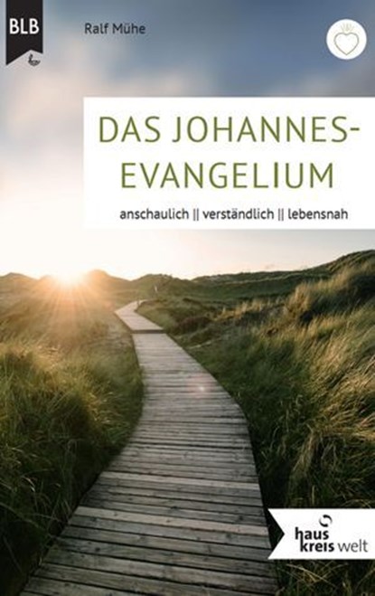 Das Johannes-Evangelium, Ralf Mühe ; Bibellesebund Verlag - Ebook - 9783955685416