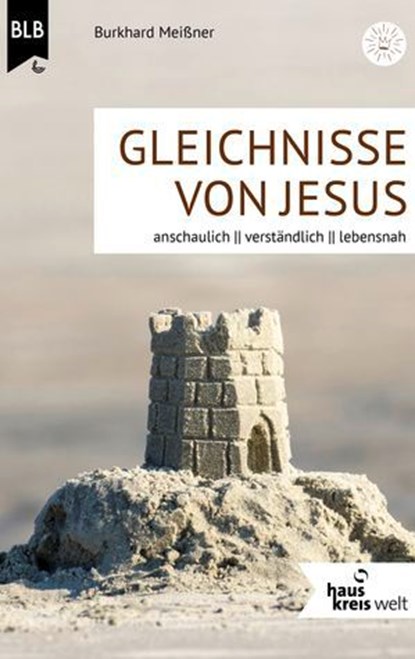 Gleichnisse von Jesus, Burkhard Meißner ; Bibellesebund Verlag - Ebook - 9783955685485