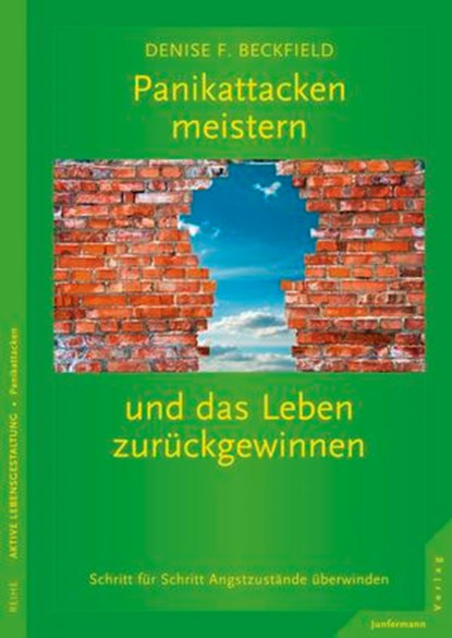 Panikattacken meistern und das Leben zurückgewinnen, Denise F. Beckfield - Ebook - 9783955710262