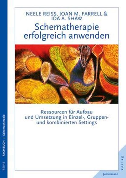 Schematherapie erfolgreich anwenden, Neele Reiss ; Joan M. Farrell ; Ida A. Shaw - Ebook - 9783955713942