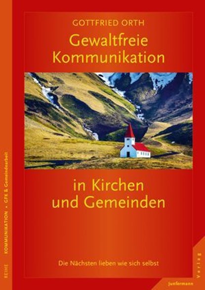 Gewaltfreie Kommunikation in Kirchen und Gemeinden, Gottfried Orth - Ebook - 9783955714802